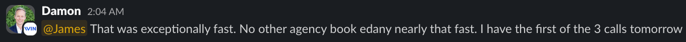 Damon saying the first three calls were already booked for the next day