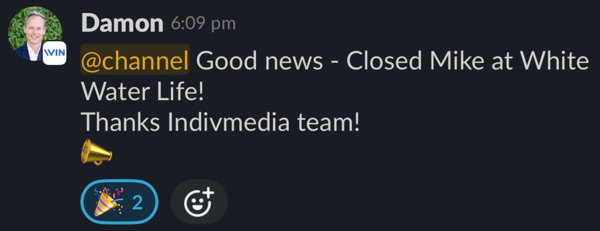 Damon announcing that he closed the client and thanking the IndivMedia team
