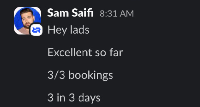 Sam from Revenue Labz reporting three bookings in three days